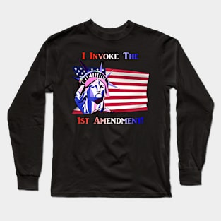 I Invoke the 1st Amendment Long Sleeve T-Shirt